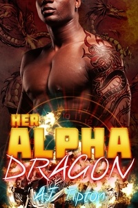  AJ Tipton - Her Alpha Dragon - Her Biker Dragon, #5.