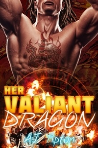  AJ Tipton - Her Valiant Dragon - Her Biker Dragon, #1.