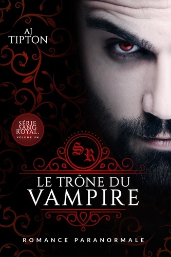  AJ Tipton - Le Trône du Vampire : Romance Paranormale - Sang Royal, #1.