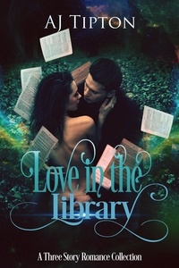  AJ Tipton - Love in the Library: A Three Story Romance Collection - Love in the Library.