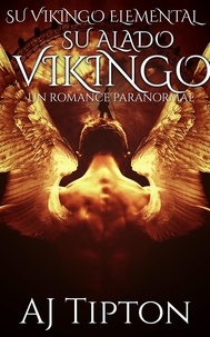  AJ Tipton - Su Alado Vikingo: Un Romance Paranormal - Su Vikingo Elemental, #3.