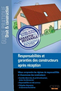 Responsabilités et garanties des constructeurs après réception