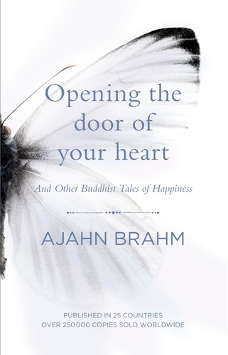 Opening the Door of Your Heart. And other Buddhist tales of happiness