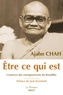 Ajahn Chah - Etre ce qui est.