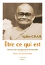 Ajahn Chah - Etre ce qui est - L'essence des enseignements du Bouddha.