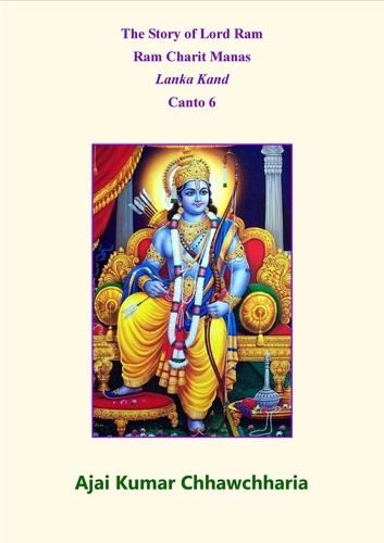  Ajai Kumar Chhawchharia - The Story of Lord Ram, Ram Charit Manas, Lanka Kand, Canto 6.