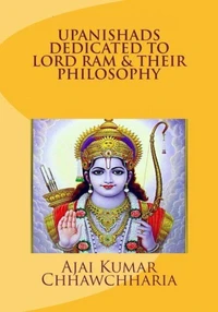 Upanishads Dedicated to Lord Ram &amp; Their Philosophy