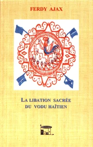 La libation sacrée du vodu haïtien
