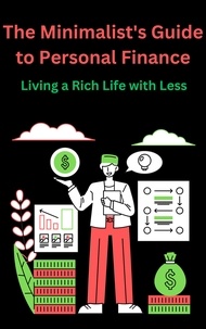  AJAY BHARTI - The Minimalist's Guide to Personal Finance Living a Rich Life with Less.