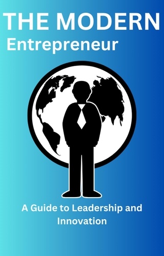  AJAY BHARTI - "The Modern Entrepreneur" A Guide to Leadership and Innovation.