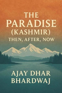 The Paradise Kashmir - Then, After, Now