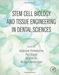 Ajaykumar Vishwakarma et Paul Sharpe - Stem Cell Biology and Tissue Engineering in Dental Sciences.