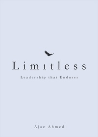 Ajaz Ahmed - Limitless - Leadership that Endures.