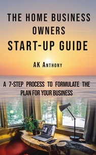  AK Anthony - The Home Business Owners Start-up Guide.