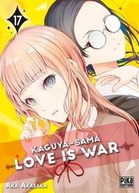 Aka Akasaka - Kaguya-sama: Love is War Tome 17 : .