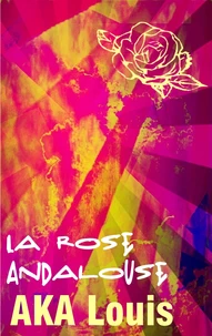 La rose andalouse