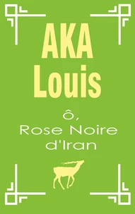O, rose noire d'Iran