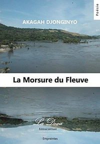 Akagah Djonginyo - La morsure du fleuve.