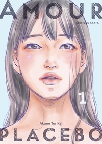 Akane Torikai - Amour placebo Tome 1 : .