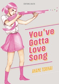 Akane Torikai - You've Gotta Love Song.