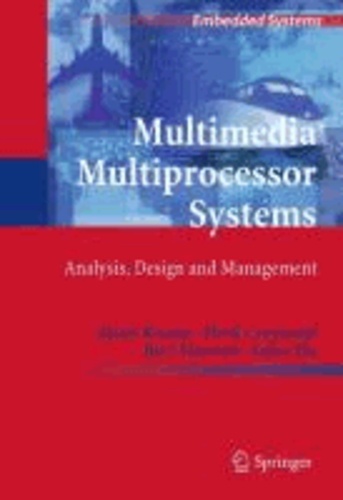 Akash Kumar et Henk Corporaal - Multimedia Multiprocessor Systems - Analysis, Design and Management.