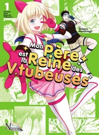 Mon père est la reine des Vtubeuses Tome 1