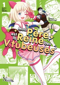 Mon père est la reine des Vtubeuses Tome 1