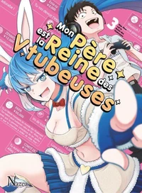 Mon père est la reine des Vtubeuses Tome 3