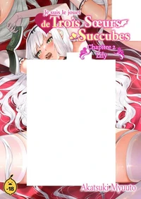 Je suis le jouet de trois soeurs succubes - Tome 2 Chapitre 2 : Lily