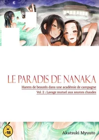 Le paradis de Nanaka - Volume 2 Harem de beautés dans une académie de campagne - Lavage mutuel aux sources chaudes