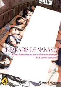 Le paradis de Nanaka - Volume 4 Harem de beautés dans une académie de campagne - Jouons au docteur