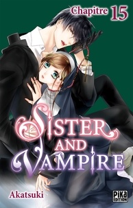 Téléchargement gratuit du livre électronique pdb Sister and Vampire chapitre 15 9782811655198 par Akatsuki PDF en francais