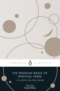 The Penguin Book of Spiritual Verse 110 Poets on the Divine (Penguin Classics) /anglais