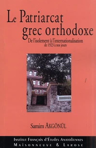 Le Patriarcat grec orthodoxe de Constantinople
