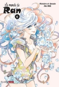 Aki Irie - Le monde de Ran Tome 6 : .