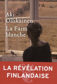 Aki Ollikainen - La faim blanche.