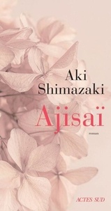 Aki Shimazaki - Ajisaï.