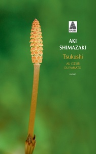 Aki Shimazaki - Au coeur du Yamato Tome 4 : Tsukushi.