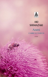 Aki Shimazaki - L'ombre du chardon  : Azami.