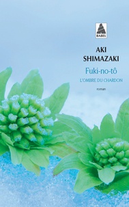 Aki Shimazaki - L'ombre du chardon  : Fuki-no-tô.