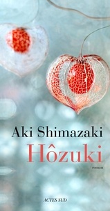 Aki Shimazaki - L'ombre du chardon  : Hozuki.