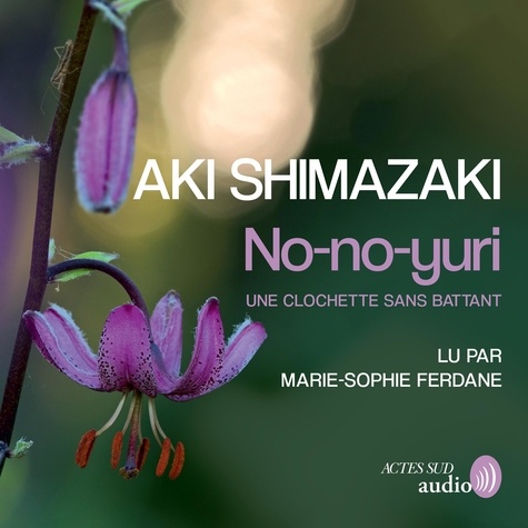 Aki Shimazaki et Marie-Sophie Ferdane - No-no-yuri - 3. Une clochette sans battant.