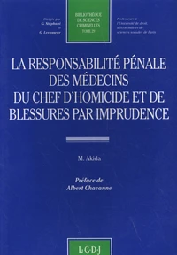 La responsabilité pénale des médecins du chef d'homicide et de blessures par imprudence