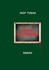 Akif Turan - Schule des Grauens.