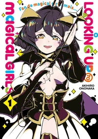 Looking up to Magical Girls Tome 1