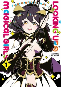 Looking up to Magical Girls Tome 1