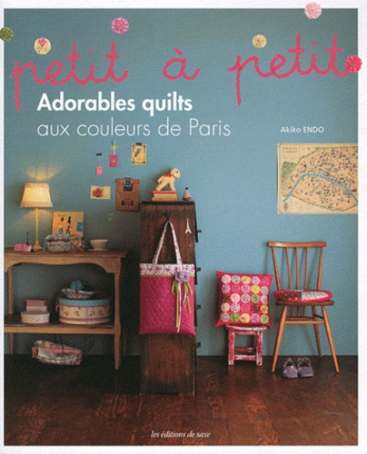 Akiko Endo - Adorables quilts aux couleurs de Paris.