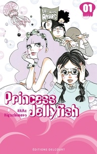 Akiko Higashimura - Princess Jellyfish Tome 1 : .