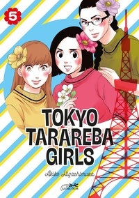 Akiko Higashimura - Tokyo Tarareba Girls Tome 5 : .