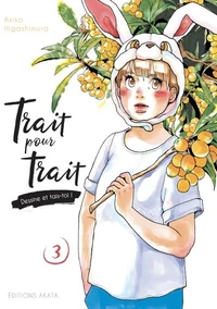 Trait pour trait, dessine et tais-toi ! Tome 3